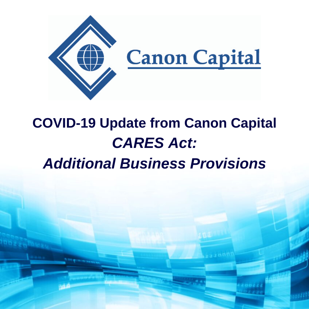 CARES Act Update Additional Business Provisions Canon Capital